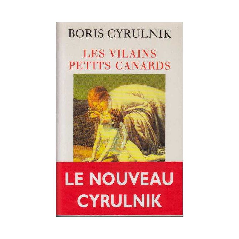 Les Vilains Petit Canards Boris Cyrulnik Résumé