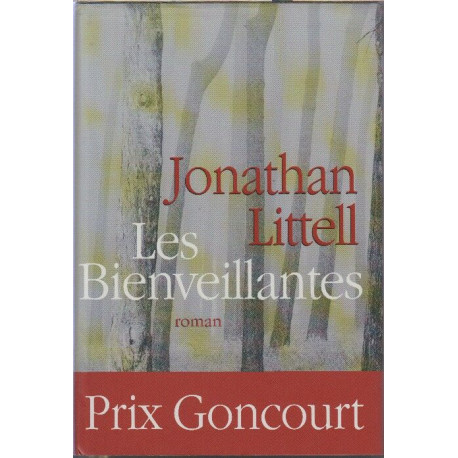 Les Bienveillantes -Prix Goncourt et Prix du roman de l'Académie...