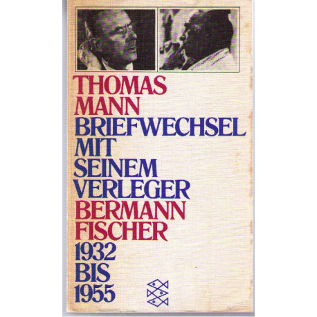 Briefwechsel mit seinem Verleger Gottfried Bermann Fischer 1932 -...