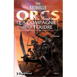Orcs tome 1 : La Compagnie de la Foudre