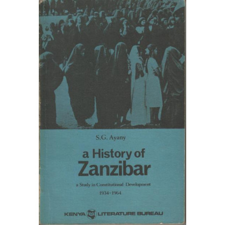 A history of zanzibar a study in constitutional development 1934-1964