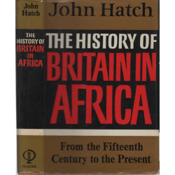 The History of Britain in Africa from the Fifteenth Century to the...