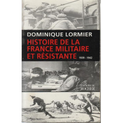HISTOIRE DE LA FRANCE MILITAIRE ET RESISTANTE 1939-1942