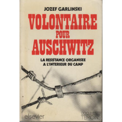 Volontaire Pour Auschwitz La Résistance Organisée À L'intérieur...