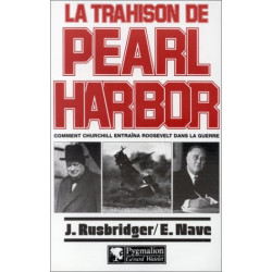 La trahison de Pearl Harbor. Comment Churchill entra na Roosevelt...