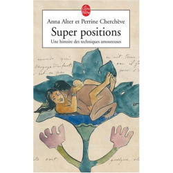 Super positions : Une histoire des techniques amoureuses
