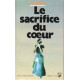 Le sacrifice du coeur