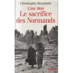 L'été 1944 le sacrifice des Normands