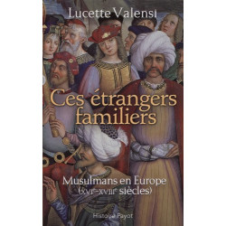 Ces étrangers familiers : Musulmans en Europe (XVIe-XVIIIe siècles)