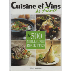 Les 500 meilleures recettes cuisine et vins de france