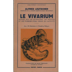 Le vivarium manuel sur les batraciens les reptiles et les poissons...