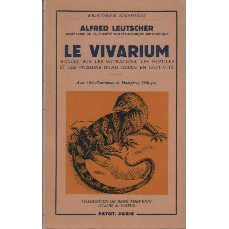 Le vivarium manuel sur les batraciens les reptiles et les poissons...