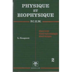 Physique et Biophysique Tome 2 Electricité electrophysiologie...