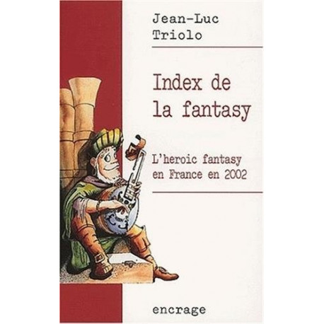 Index de la fantasy / volume 1: L'heroic fantasy en France en 2002
