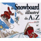 Le snow board illustré de A à Z