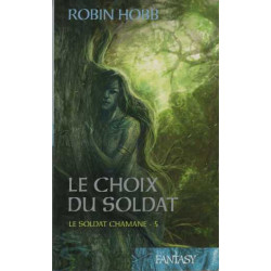 Le Soldat Chamane - Volume 5 - Le Choix Du Soldat