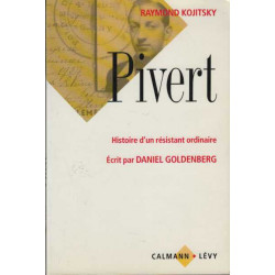 Pivert : Histoire d'un résistant ordinaire