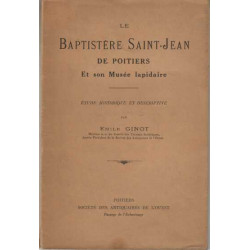 LE BAPTISTERE SAINT-JEAN DE POITIERS ET SON MUSEE LAPIDAIRE