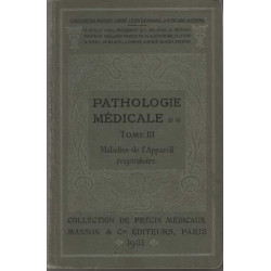 PATHOLOGIE MEDICALE tome 3 maladies de l'appareil respiratoire