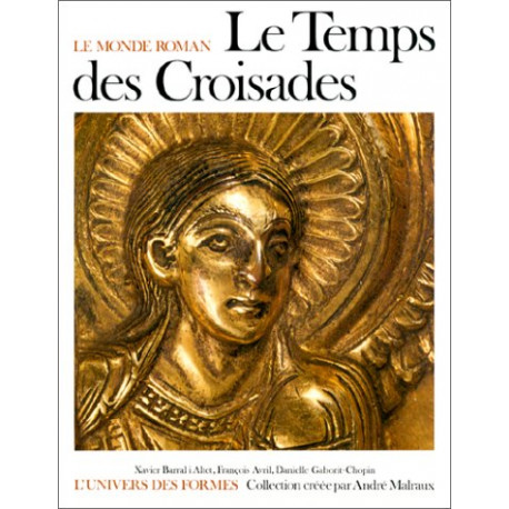 Le Monde roman 1060-1220 - Le Temps des Croisades