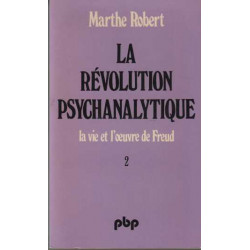 La révolution psychanalytique la vie et l'oeuvre de Freud Tome 2