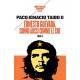 Ernesto Guevara connu aussi comme le Che : Tome 2
