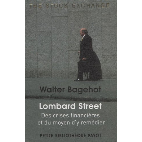 Lombard Street : Des crises financières et du moyen d'y remédier
