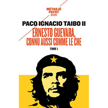 Ernesto Guevara connu aussi comme le Che : Tome 1