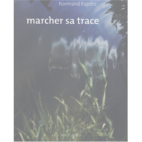 Marcher sa trace : Photographies 1983-2003