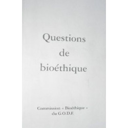 Questions de bioéthique - Commission "Bioéthique" du G.O.D.F