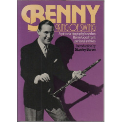 Benny king of swing a picturial biography based on benny goodman's...