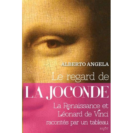 Le regard de la Joconde : La Renaissance et Léonard de Vinci...