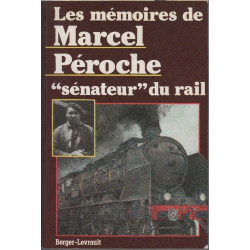 Les mémoires de Marcel Peroche "sénateur" du rail
