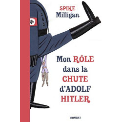 Mémoires de guerre Tome 1 : Mon rôle dans la chute d'Adolf Hitler