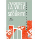 L'architecte la ville et la sécurité
