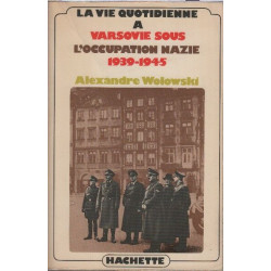 La Vie quotidienne à Varsovie sous l'occupation nazie : 1939-1945