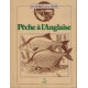 PECHE A L'ANGLAISE