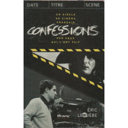 Confessions : un siècle de cinéma français par ceux qui l'ont fait
