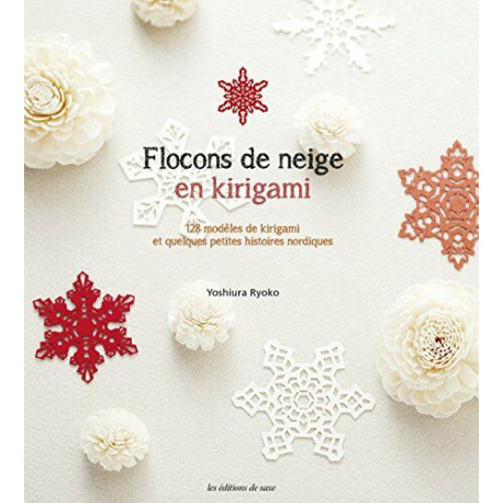 Flocons de neige en kirigami : 128 modèles de kirigami et quelques...