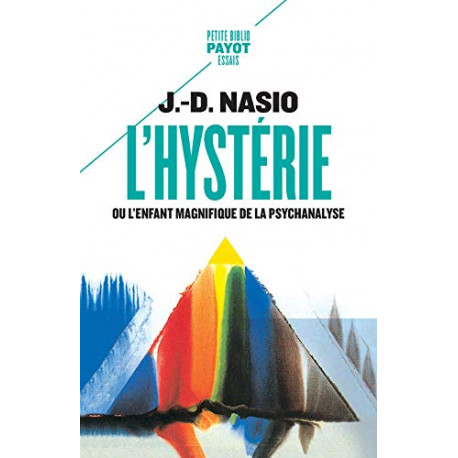 L'hystérie ou l'enfant magnifique de la psychanalyse