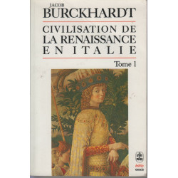 La civilisation de la Renaissance en Italie tome 1