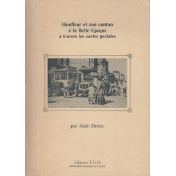 Honfleur et son canton à la Belle époque à travers les cartes...