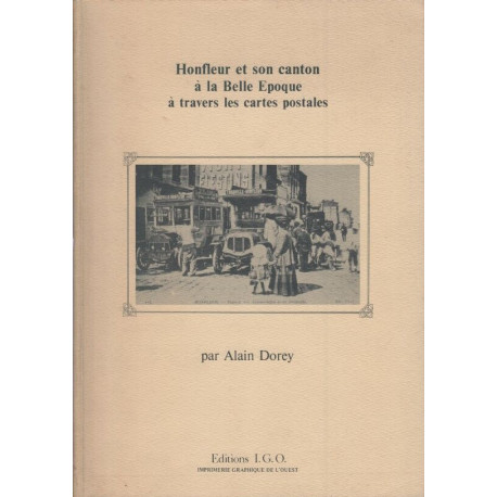 Honfleur et son canton à la Belle époque à travers les cartes...