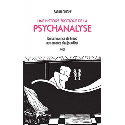 Une histoire érotique de la psychanalyse: De la nourrice de Freud...