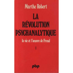 La Révolution psychanalytique : La vie et l'Oeuvre de Freud