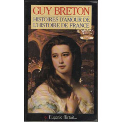Histoire d'Amour de l'Histoire de France tome 9 eugenie flirtait