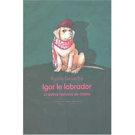 Igor le Labrador et Autres Histoires de chiens