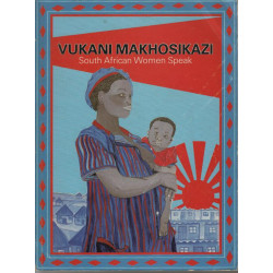 Vukani Makhosikazi: South African Women Speak