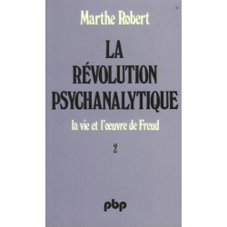 La révoltion psychanalytique la vie et l'oeuvre de Freud t.2