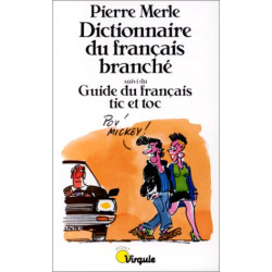 Dictionnaire du français branché suivi du guide du français tic...
